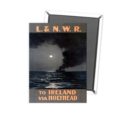 To Ireland from Holyhead - L & N W R Fridge Magnet