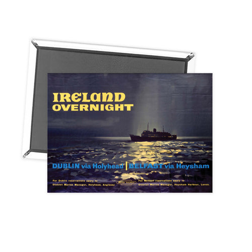 Ireland Overnight - Dublin and Belfast Fridge Magnet