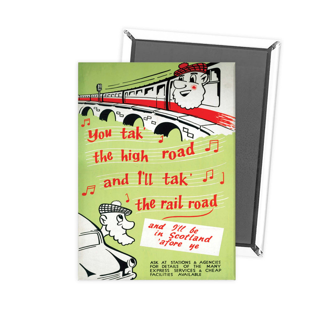 You take the High Road - Scotland by Train Fridge Magnet