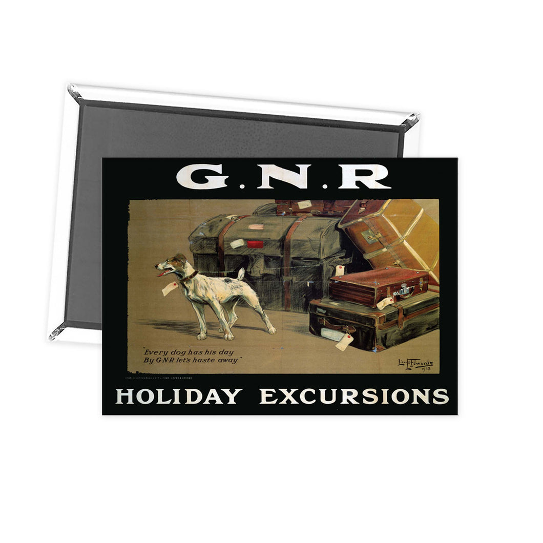 Every Dog has his Day GNR Holiday Excursions Fridge Magnet