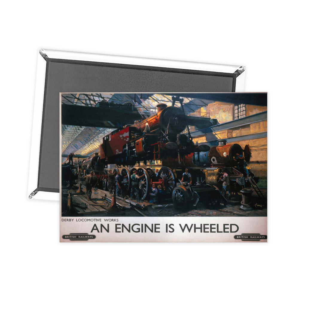 Derby Locomotive Works - An Engine is Wheeled Fridge Magnet