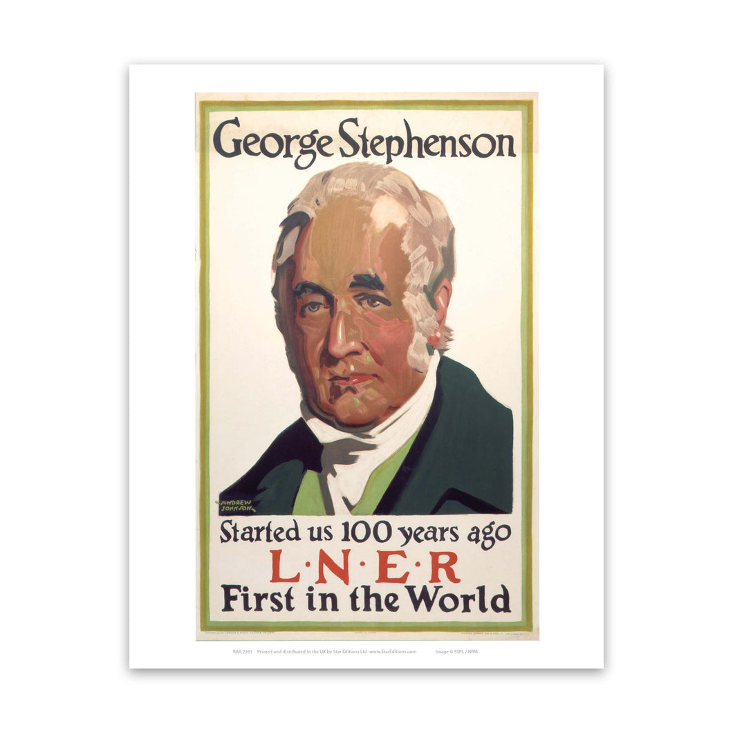 George Stephenson, First in the Wolrld LNER Art Print