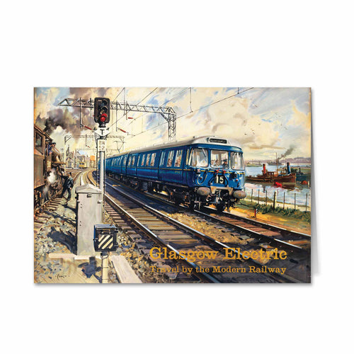 Glasgow Electric - Travel by the Modern Railway Greeting Card