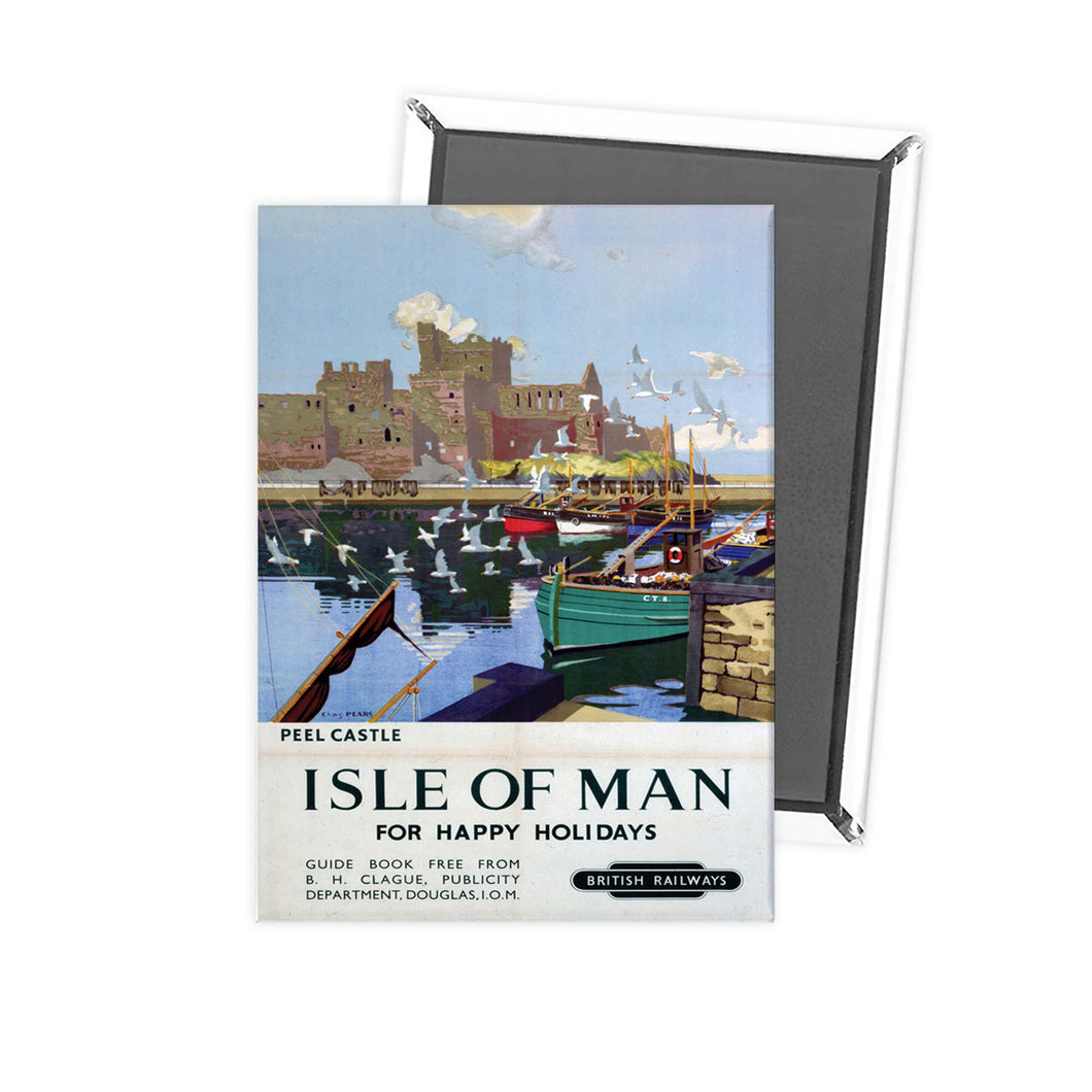 Peel Castle - happy Holidays in the Isle of Man by British Railways Fridge Magnet