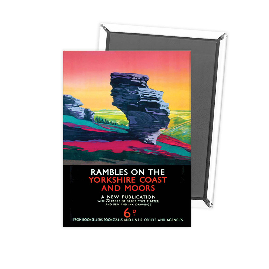 Rambles on the Yorkshire Coast and moores Fridge Magnet