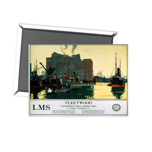 Lancashires great fishing port - Fleet wood my LMS Fridge Magnet