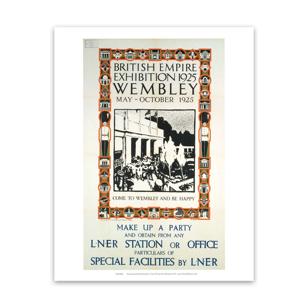 British Empire Exhibition - Come to Wembley and be happy Art Print